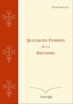 Télécharger le livre :  Quelques Femmes de la Réforme