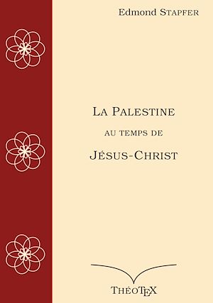 Téléchargez le livre :  La Palestine au temps de Jésus-Christ