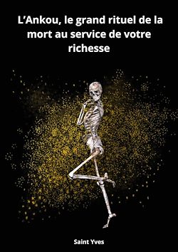 Télécharger le livre :  L'Ankou, le grand rituel de la mort au service de votre richesse