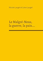 Télécharger le livre :  Le Malgré-Nous, la guerre, la paix...