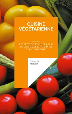 Télécharger le livre :  Cuisine Végétarienne