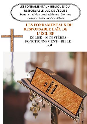 Téléchargez le livre :  Les Fondamentaux Bibliques du Responsable Laïc de l'Eglise