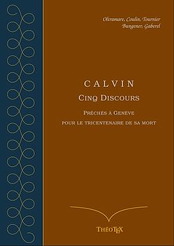 Télécharger le livre :  Calvin, cinq discours pour le tricentenaire de sa mort