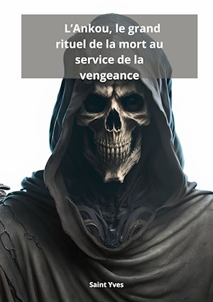 Téléchargez le livre :  L'Ankou, le grand rituel de la mort au service de la vengeance