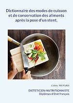 Télécharger le livre :  Dictionnaire des modes de cuisson et de conservation des aliments après la pose d'un stent.
