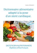 Télécharger le livre :  Dictionnaire alimentaire adapté à la pose d'un stent cardiaque.