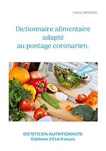 Télécharger le livre :  Dictionnaire alimentaire adapté au pontage coronarien.