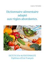 Télécharger le livre :  Dictionnaire alimentaire adapté aux règles abondantes.
