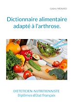 Télécharger le livre :  Dictionnaire alimentaire adapté à l'arthrose.