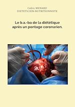 Télécharger le livre :  Le b.a.-ba de la diététique après un pontage coronarien.