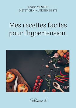Télécharger le livre :  Mes recettes faciles pour l'hypertension.
