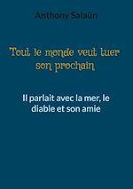 Télécharger le livre :  Tout le monde veut tuer son prochain