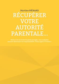 Télécharger le livre :  Récupérer votre autorité parentale...