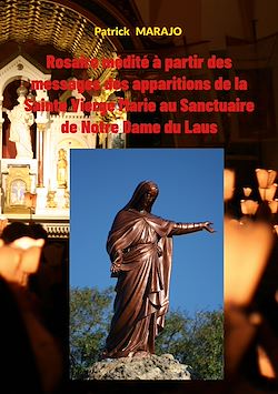 Télécharger le livre :  Rosaire Médité à partir des messages des apparitions de la Sainte Vierge Marie au Sanctuaire de Notre Dame du Laus