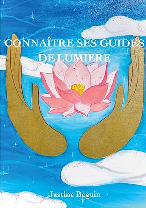 Téléchargez le livre :  Connaître ses Guides de Lumière