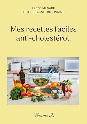 Téléchargez le livre :  Mes recettes faciles anti-cholestérol