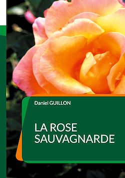 Télécharger le livre :  La Rose sauvagnarde