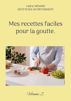 Télécharger le livre :  Mes recettes faciles pour la goutte.