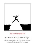 Télécharger le livre :  Arrête de te plaindre et agis !