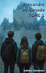 Télécharger le livre :  Alexandre au Canada TOME 1