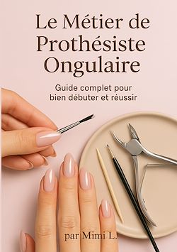 Télécharger le livre :  Le métier de Prothésiste Ongulaire
