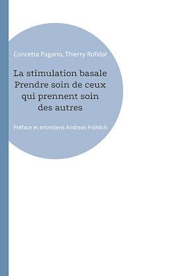 Télécharger le livre :  La stimulation basale Prendre soin de ceux qui prennent soin des autres