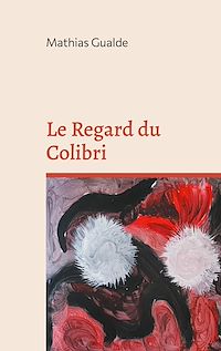 Téléchargez le livre :  Le Regard du Colibri