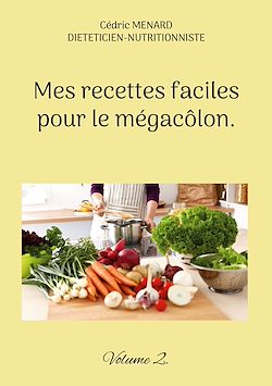 Télécharger le livre :  Mes recettes faciles pour le mégacôlon.