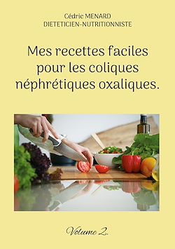 Télécharger le livre :  Mes recettes faciles pour les coliques néphrétiques oxaliques.