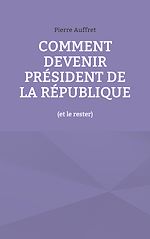 Télécharger le livre :  Comment devenir président de la République