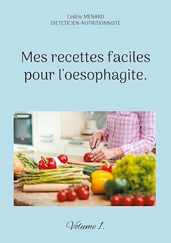 Télécharger le livre :  Mes recettes faciles pour l'oesophagite.