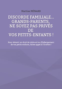 Télécharger le livre :  Discorde familiale... grands-parents, ne soyez pas privés de vos petits-enfants !