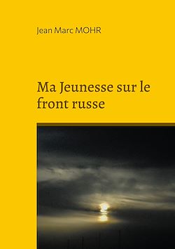 Télécharger le livre :  Ma Jeunesse sur le front russe
