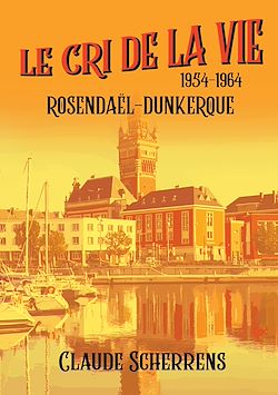 Télécharger le livre :  Le cri de la vie : 1954 - 1964