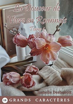 Télécharger le livre :  La Douceur de Vivre en Roannais Tome 1