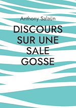 Télécharger le livre :  Discours sur une sale gosse