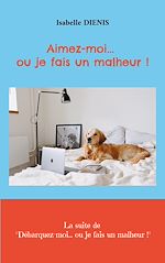 Télécharger le livre :  Aimez-moi... ou je fais un malheur