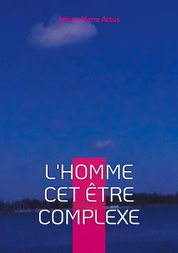Télécharger le livre :  L'homme cet être complexe
