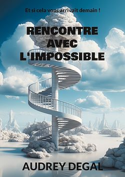 Télécharger le livre :  Rencontre avec l'impossible