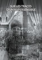 Télécharger le livre :  Sur les traces d'un hypersensible