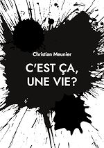 Télécharger le livre :  C'est ça, une vie?