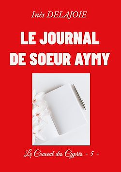 Télécharger le livre :  Le Journal de soeur Aymy