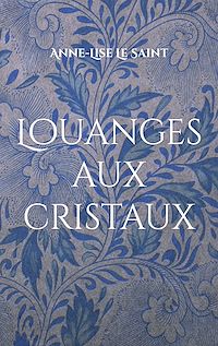 Téléchargez le livre :  Louanges aux cristaux