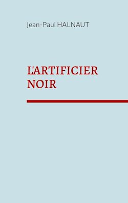 Télécharger le livre :  L'artificier noir