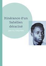 Télécharger le livre :  Itinérance d'un Sahélien déraciné