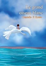 Télécharger le livre :  Le grand oiseau blanc
