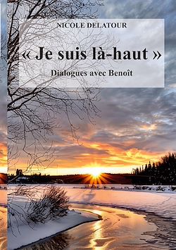 Télécharger le livre :  "Je suis là-haut", Dialogues avec Benoît
