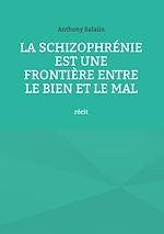 Télécharger le livre :  La schizophrénie est une frontière entre le bien et le mal