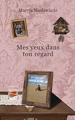 Télécharger le livre :  Mes yeux dans ton regard