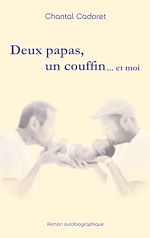 Télécharger le livre :  Deux papas, un couffin ... et moi